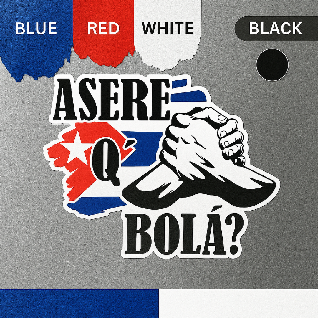 Asere Q Bolá? –Sticker De Orgullo Cubano